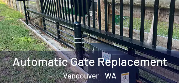 Automatic Gate Replacement Vancouver - WA
