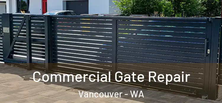 Commercial Gate Repair Vancouver - WA