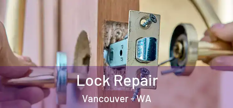 Lock Repair Vancouver - WA