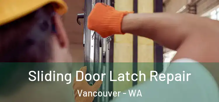 Sliding Door Latch Repair Vancouver - WA