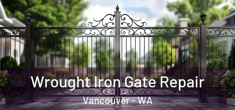 Wrought Iron Gate Repair Vancouver - WA